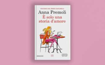 Recensione è solo una storia d'amore, i romanzi scritti da Anna Premoli