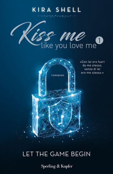 Copertina del romanzo "Kiss me like you love me"
