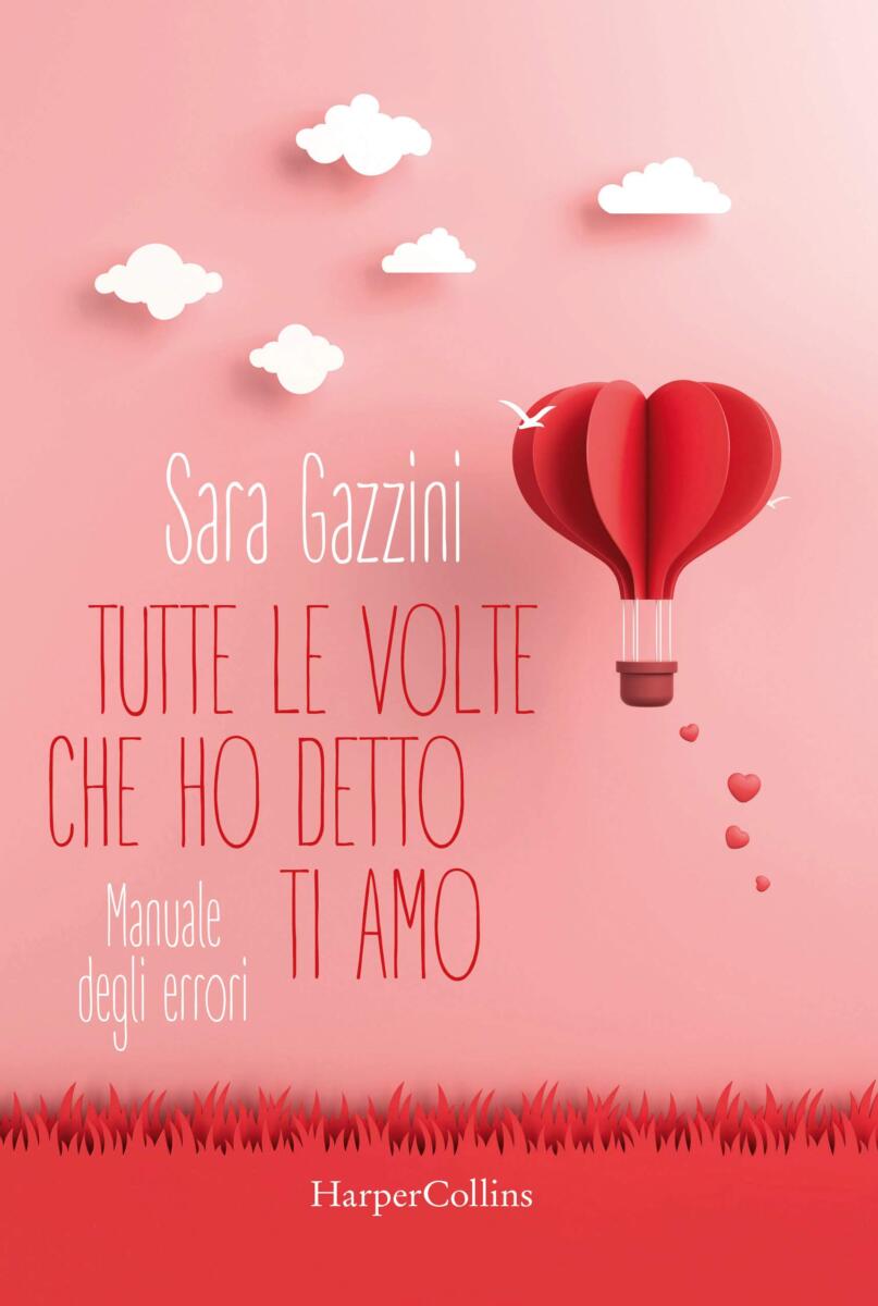Copertina del libro "Tutte le volte che ho detto ti amo" di Sara Gazzini