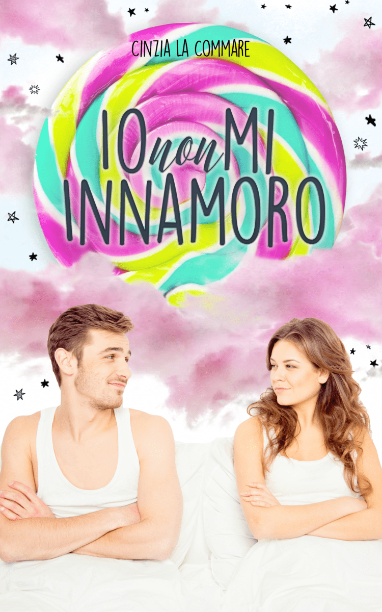 Copertina del romanzo "Io non mi innamoro" di Cinzia La Commare