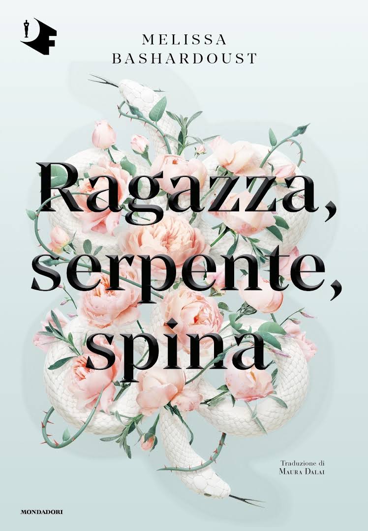 “Ragazza, serpente, spina” di Melissa Bashardoust