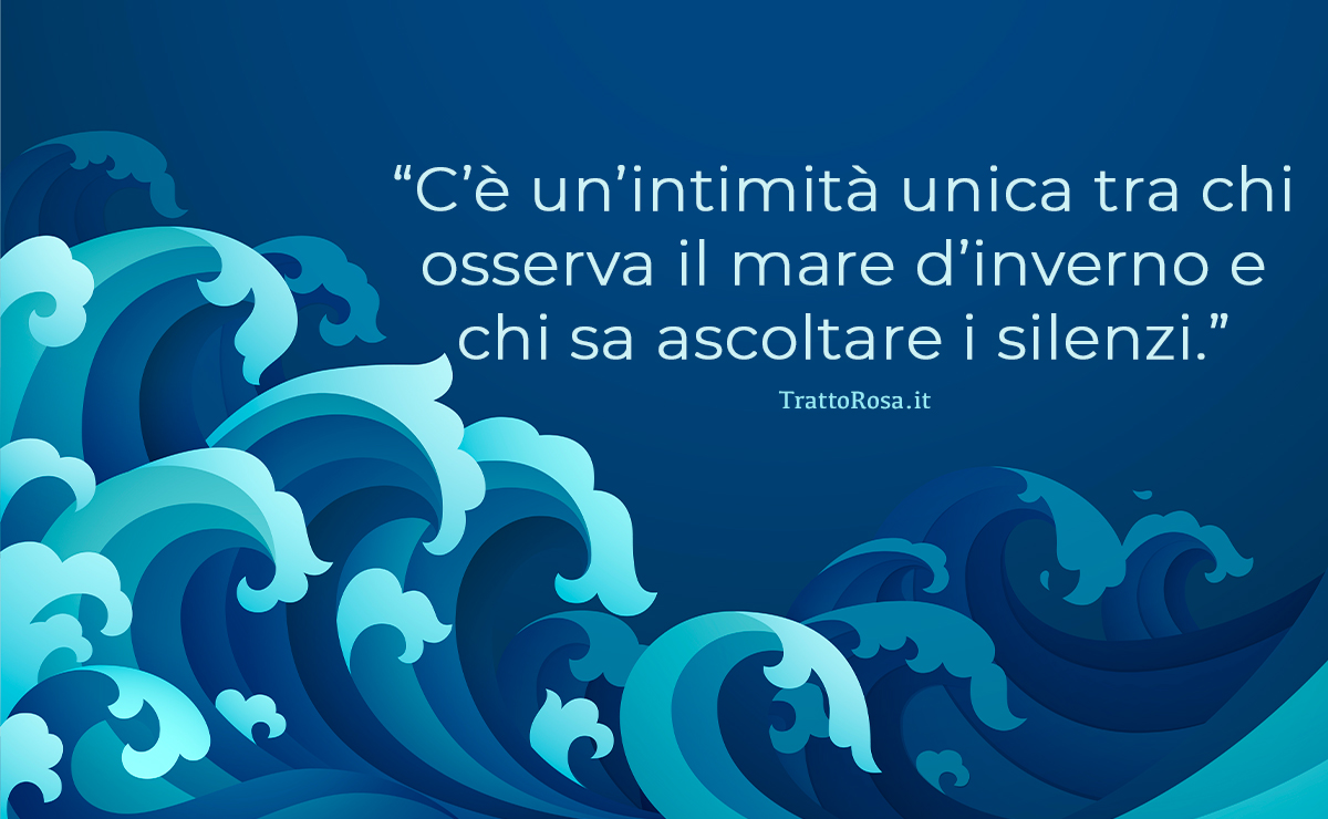 Onde stilizzate su sfondo blu con frase: “C’è un’intimità unica tra chi osserva il mare d’inverno e chi sa ascoltare i silenzi.”