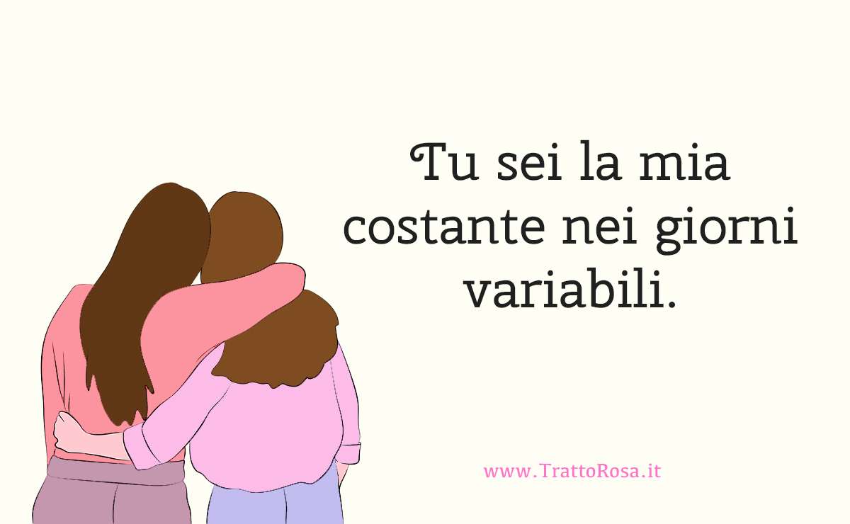 Illustrazione di due persone abbracciate con frase sull’amicizia speciale: “Tu sei la mia costante nei giorni variabili”